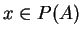 $ x \in P(A)$