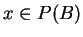 $ x \in P(B)$