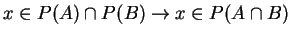 $ x \in P(A) \cap P(B) \rightarrow x \in P(A \cap B)$