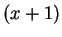 $ (x+1)$