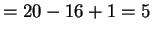 $\displaystyle =20-16+1= 5$