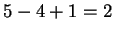 $\displaystyle 5-4+1= 2$