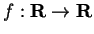 $f:{\bf R}\to{\bf R}$