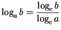 $\displaystyle \log_a b = \frac{\log_c b}{\log_c a}$