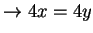 $ \to 4x = 4y$