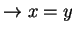 $ \to x=y$