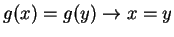 $ g(x) = g(y) \to x=y$