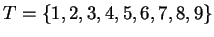 $ T=\{1,2,3,4,5,6,7,8,9\}$
