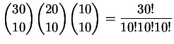 $\displaystyle {30\choose10}{20\choose10}{10\choose10} = \frac{30!}{10!10!10!}$