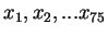 $x_1,x_2,...x_{75}$