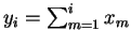 $y_i = \sum_{m=1}^i x_m$