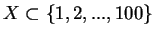 $X \subset \{1,2,...,100\}$