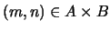$(m,n) \in A \times B$