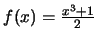 $f(x) = \frac{x^3+1}{2}$