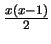 $\frac{x(x-1)}{2}$