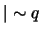 $\vert\sim q$