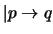 $\vert p \rightarrow q$