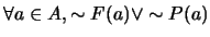$\forall a \in A, \sim F(a) \vee \sim P(a)$