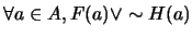 $\forall a \in A, F(a) \vee \sim H(a)$