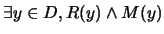 $\exists y \in D, R(y) \wedge M(y)$