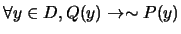 $\forall y \in D, Q(y) \rightarrow \sim P(y)$