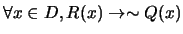 $\forall x \in D, R(x) \rightarrow \sim Q(x)$