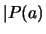 $\vert P(a)$