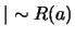 $\vert \sim R(a)$