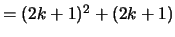 $= (2k+1)^2 + (2k+1)$