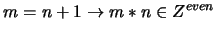 $m = n+1 \rightarrow m*n \in Z^{even}$