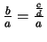 $\frac{b}{a} = \frac{\frac{c}{d}}{a}$