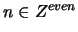 $n \in Z^{even}$