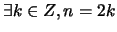 $\exists k \in Z, n = 2k$