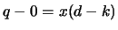 $q-0 = x(d-k)$