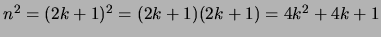 $n^2 = (2k+1)^2 = (2k+1)(2k+1) = 4k^2 + 4k + 1$