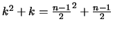 $k^2 + k = \frac{n-1}{2}^2 + \frac{n-1}{2} $
