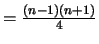 $= \frac{(n-1)(n+1)}{4} $