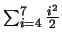 $\sum _{i = 4}^{7}\frac{i^2}{2}$