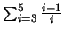 $\sum_{i=3}^{5} \frac{i-1}{i}$