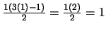 $\frac{1(3(1)-1)}{2} = \frac{1(2)}{2} = 1$