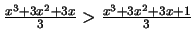 $\frac{x^3+3x^2+3x}{3} > \frac{x^3+3x^2+3x+1}{3}$