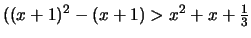 $((x+1)^2 - (x+1) > x^2+x+\frac{1}{3}$