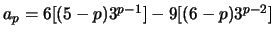 $a_p= 6[(5-p)3^{p-1}]-9[(6-p)3^{p-2}]$