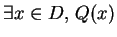 $\exists x \in D,\, Q(x)$