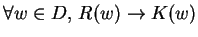 $\forall w\in D,\, R(w)\rightarrow K(w) $