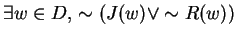 $\exists w\in D,\, \sim (J(w) \vee \sim R(w))$