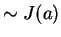$\sim J(a) $