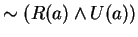$ \sim (R(a) \wedge U(a)) $