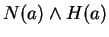 $ N(a) \wedge H(a) $