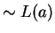 $ \sim L(a) $